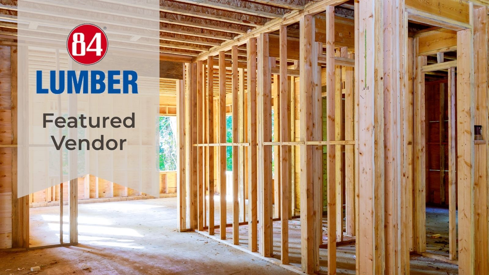 Featured Vendor 84 Lumber